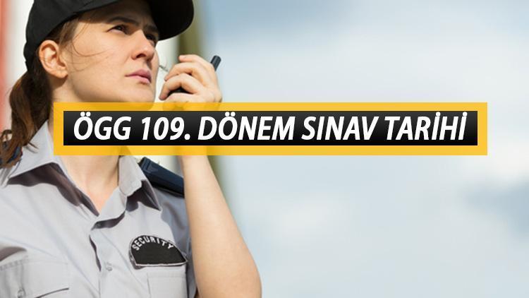 109. dönem ÖGG sınav tarihi 2024: Özel güvenlik sınavı ne zaman, hangi tarihte yapılacak?