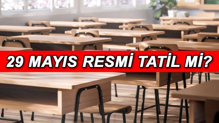 29 Mayıs resmi tatil mi? 29 Mayıs Çarşamba (İstanbul’un fethi) okul tatil mi, ders var mı?