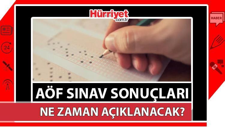 AÖF sınav sonuçları ne zaman açıklanacak? İşte, AÖF sonuçları için beklenen tarih