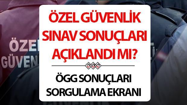 BEKLENEN GÜN GELDİ: ÖGG sonuçları için duyuru tarihi belli oldu! Özel Güvenlik Görevlisi (ÖGG) sınav sonuçları ne zaman açıklanacak?