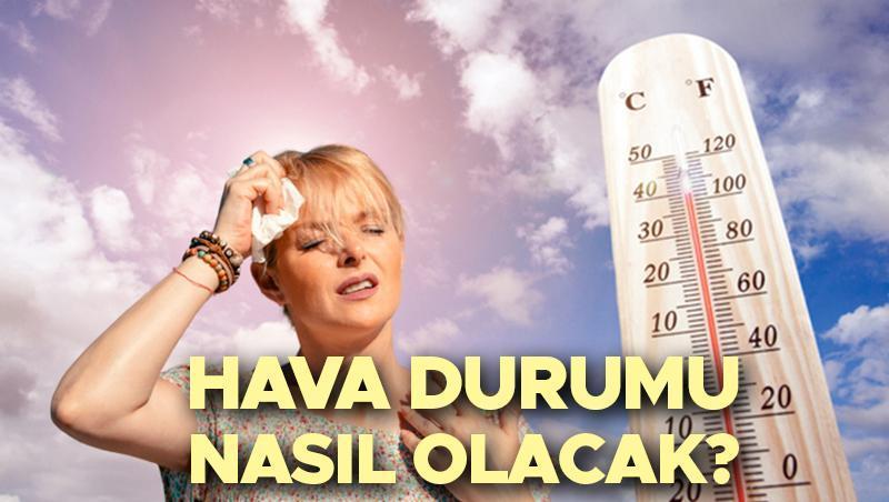 HAVA DURUMU TAHMİNLERİ İL İL 3 HAZİRAN 2024 | Yeni haftada hava nasıl olacak? Meteoroloji’den sıcak hava uyarısı! 3 ila 8 derece artacak…