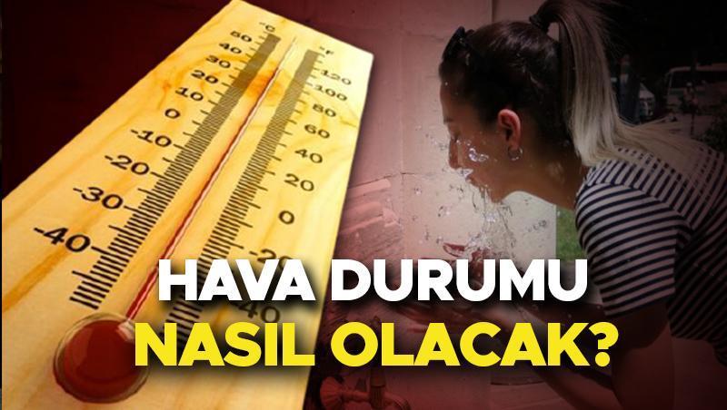 Hava durumu tahminleri il il yayınlandı | Yarın (1 Haziran) hava nasıl olacak? Meteoroloji duyurdu: Hafta sonu sıcaklıklar yükseliyor!