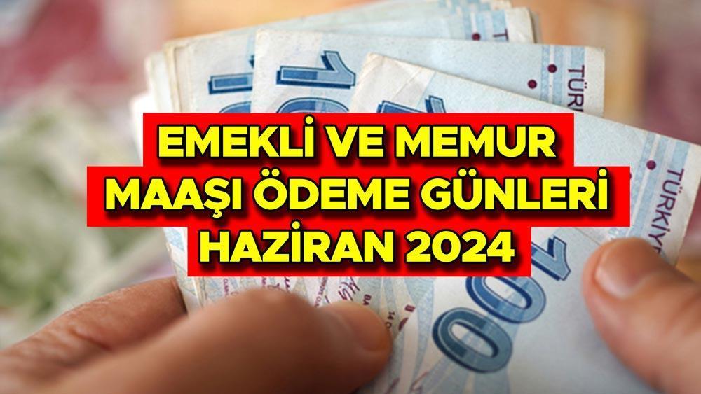 HAZİRAN AYI EMEKLİ VE MEMUR MAAŞI ÖDEME BİLGİSİ || Emekli ve memur maaşı erken yatacak mı, Kurban Bayramı’ndan önce yatar mı? Maaşlar Haziran’ın kaçında ödenecek?