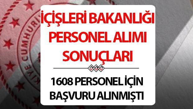 İçişleri Bakanlığı personel alımı sonuçları ne zaman açıklanacak? 1608 personel alımı sonuçları için önemli detay