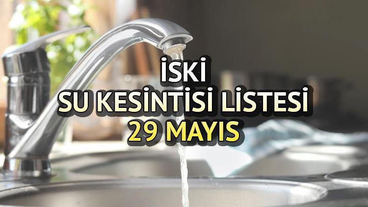 İSKİ SU KESİNTİSİ LİSTESİ 29 MAYIS: Esenyurt, Güngören, Küçükçekmece’de sular ne zaman, saat kaçta gelecek? İşte ilçe ilçe su kesinti bilgileri…