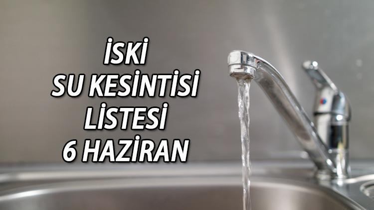 İSKİ SU KESİNTİSİ LİSTESİ 6 HAZİRAN: Bayrampaşa, Esenler, Esenyurt’ta sular ne zaman, saat kaçta gelecek? İşte ilçe ilçe su kesinti bilgileri…