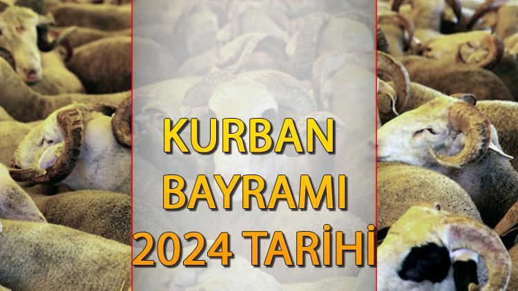 Kurban Bayramı 2024 tarihleri: Kurban Bayramı ne zaman 2024, hangi gün başlıyor ve bitiyor?