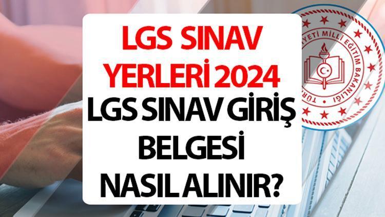 LGS sınav yerleri 2024 belli oldu mu? LGS sınav giriş belgesi nasıl alınır? 2024 LGS sınavı için geri sayım…