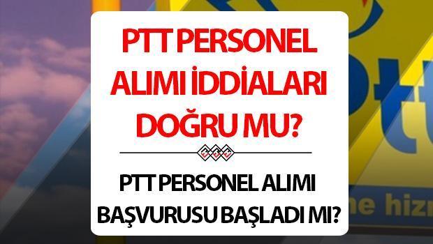 PTT personel alımı başvurusu başladı mı? 2024 PTT personel alımı iddiaları doğru mu, gerçek mi?