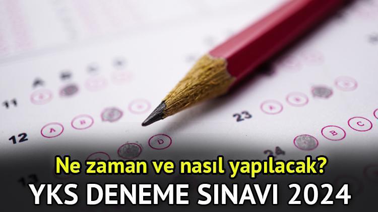 YKS 2024 deneme sınavı ne zaman, hangi gün, saat kaçta yapılacak? ‘YKS’ye Doğru 2024’ detayları belli oldu!