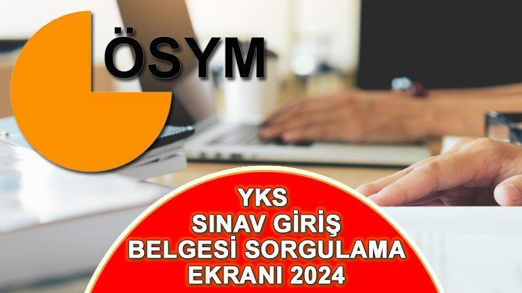 YKS SINAV GİRİŞ YERLERİ SORGULAMA 2024 || YKS (TYT-AYT-YDT) sınav yerleri belli oldu mu? Üniversitesi sınavı giriş belgesi ne zaman açıklanacak?