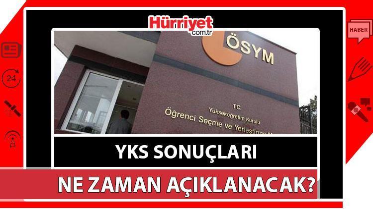 YKS sonuçları ne zaman açıklanacak? ÖSYM YKS üniversite sonuç tarihini açıkladı